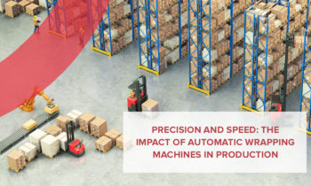 Precision and Speed: The Impact of Automatic Wrapping Machines in Production