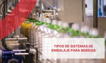 Tipos de sistemas de embalaje para bebidas